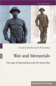 War and Memorials The Age of Nationalism and the Great War