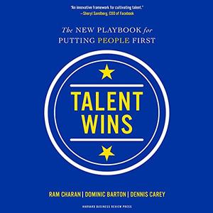 Talent Wins: The New Playbook for Putting People First [Audiobook]