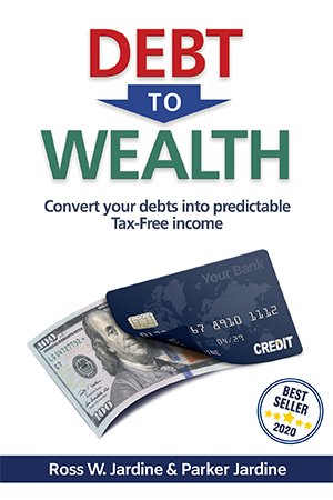 Debt to Wealth: Convert your Debts into Predictable Tax Free Income