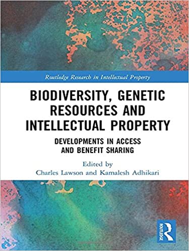 Biodiversity, Genetic Resources and Intellectual Property: Developments in Access and Benefit Sharing