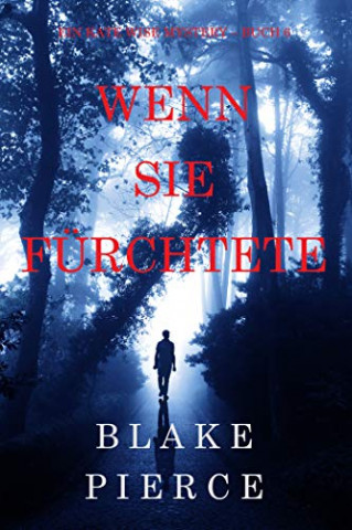 Blake Pierce - Wenn Sie Fürchtete (Ein Kate Wise Mystery – Buch 6)