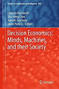 Decision Economics Minds, Machines, and their Society