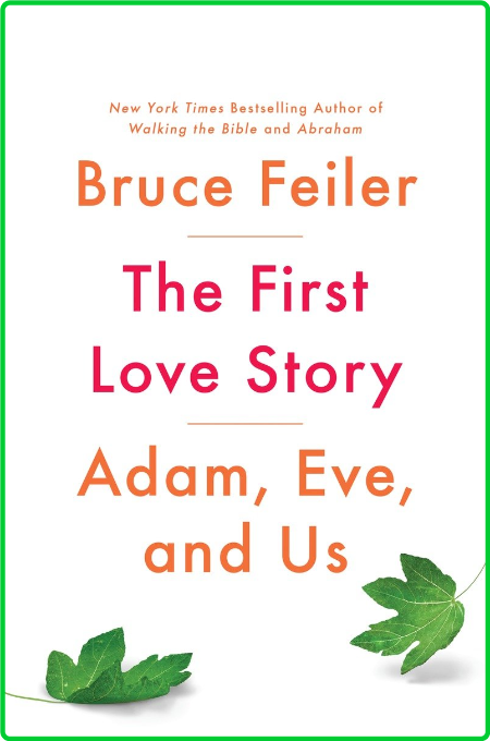 The First Love Story  Adam, Eve, and Us by Bruce Feiler  5e69ef0310ccfbff096d0a390f9a2b22