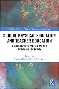 School Physical Education and Teacher Education Collaborative Redesign for the 21st Century