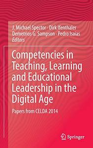 Competencies in Teaching, Learning and Educational Leadership in the Digital Age Papers from CELDA 2014