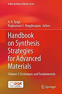 Handbook on Synthesis Strategies for Advanced Materials Volume-I