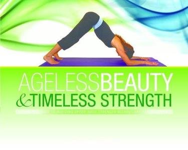 Ageless Beauty & Timeless Strength A women's guide to building upper body strength without any special equipment