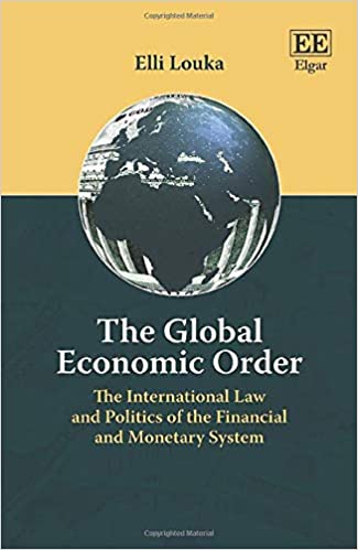 The Global Economic Order: The International Law and Politics of the Financial and Monetary System