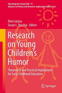 Research on Young Children's Humor Theoretical and Practical Implications for Early Childhood Education 