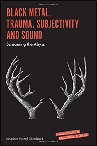 Black Metal, Trauma, Subjectivity and Sound: Screaming the Abyss (Emerald Studies in Metal Music and Culture)