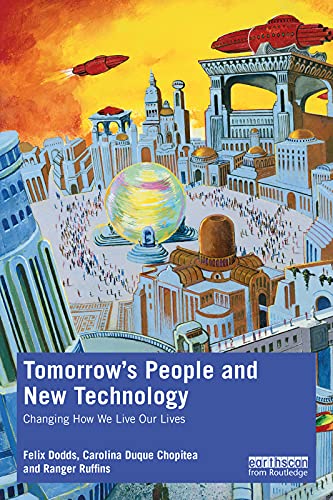 Tomorrow's People and New Technology: Changing How We Live Our Lives