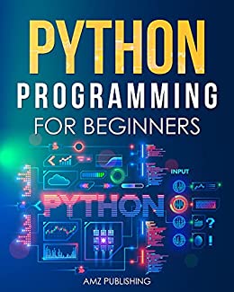 Python Programming for Beginners : The Ultimate Guide for Beginners to Learn Python Programming
