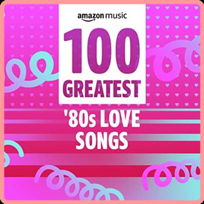 VA   100 Greatest '80s Love Songs (2021) Mp3 320kbps