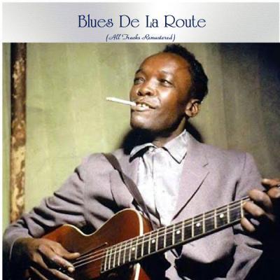 Various Artists   Blues De La Route (All Tracks Remastered) (2021)