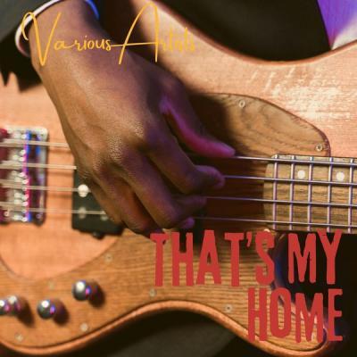 Various Artists   That's My Home (2021)