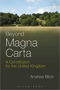 Beyond Magna Carta A Constitution for the United Kingdom