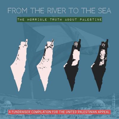 Various Artists   From the River to the Sea The Horrible Truth About Palestine   a Fundraiser for.