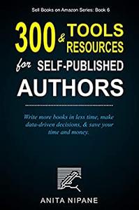 300+ Tools & Resources for Self-published and Indie Authors