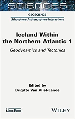 Iceland Within the Northern Atlantic, Volume 1: Geodynamics and Tectonics