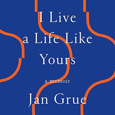 I Live a Life Like Yours: A Memoir [Audiobook]