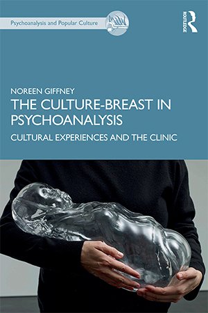 The Culture Breast in Psychoanalysis: Cultural Experiences and the Clinic