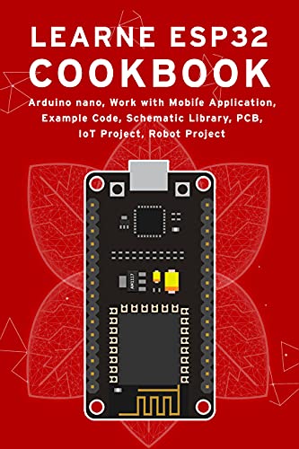 LEARN ESP32 COOKBOOK: Arduino Nano, Work with Mobile Application, Example Code