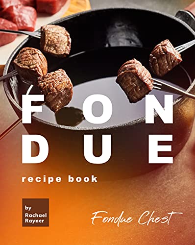 Fondue Recipe Book: Fondue Chest