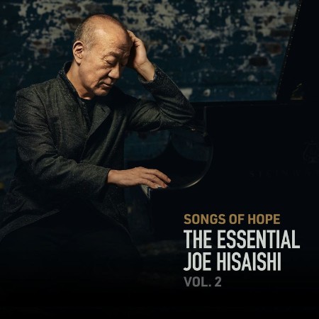 Joe Hisaishi - Songs of Hope  The Essential Joe Hisaishi Vol  2 (2021) 