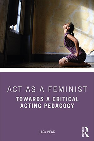 Act as a Feminist: Towards a Critical Acting Pedagogy