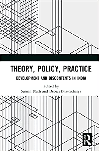 Theory, Policy, Practice: Development and Discontents in India