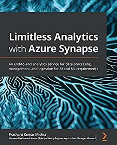 Limitless Analytics with Azure Synapse An end-to-end analytics service for data processing, management 