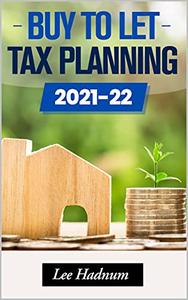 Buy To Let Tax Planning 2021-2022