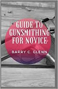 Guide to Gunsmithing For Novice Gunsmithing is becoming ever more popular, even Call of Duty now includes it