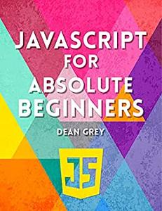 JavaScript Programming For Absolute Beginners