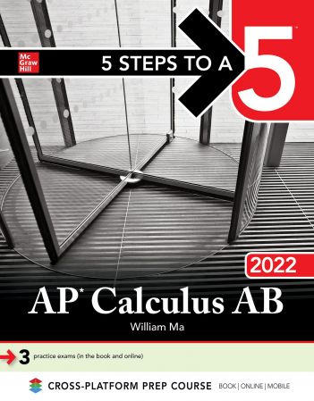 5 Steps to a 5: AP Calculus AB 2022 (5 Steps to a 5)