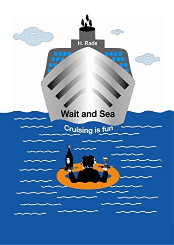 Wait and Sea: Cruising Is Fun