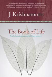 The Book of Life Daily Meditations with Krishnamurti