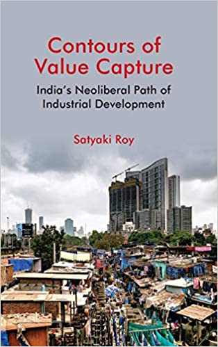 Contours of Value Capture: India's Neoliberal Path of Industrial Development