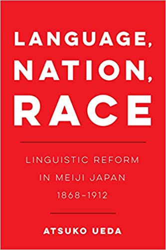 Language, Nation, Race: Linguistic Reform in Meiji Japan (1868 1912) [EPUB]