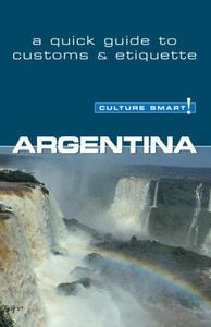 Argentina - Culture Smart! A Quick Guide to Customs & Culture