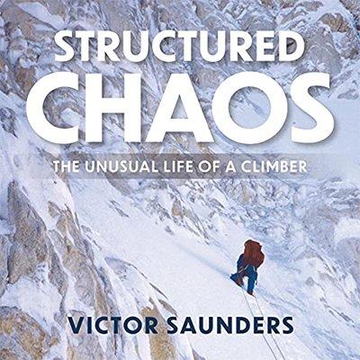 Structured Chaos: The Unusual Life of a Climber (Audiobook)