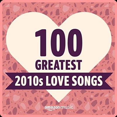 VA   100 Greatest 2010s Love Songs (2021) Mp3 320kbps