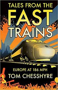 Tales from the Fast Trains Europe at 186MPH