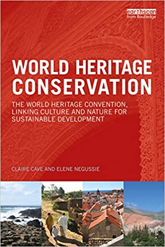World Heritage Conservation: The World Heritage Convention, Linking Culture and Nature for Sustainable Development