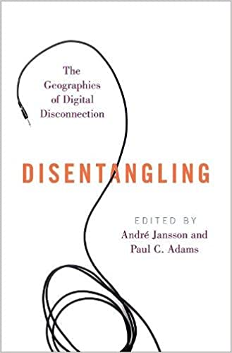 Disentangling: The Geographies of Digital Disconnection