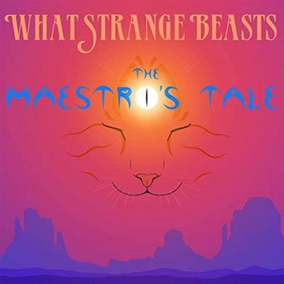 What Strange Beasts   The Maestro's Tale (2021)