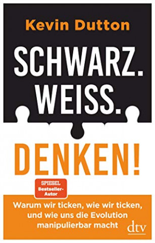 Cover: Kevin Dutton - Schwarz  Weiß  Denken!