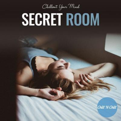Chill N Chill   Secret Room Chillout Your Mind (2021)
