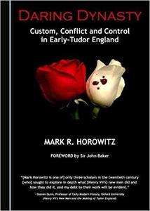 Daring Dynasty Custom, Conflict and Control in Early-Tudor England