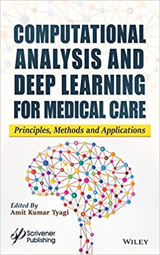 Computational Analysis and Deep Learning for Medical Care: Principles, Methods, and Applications